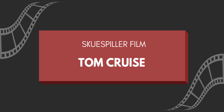 Tom Cruise bedste film